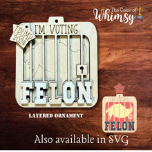 Load image into Gallery viewer, Voting For Felon Layered Ornament