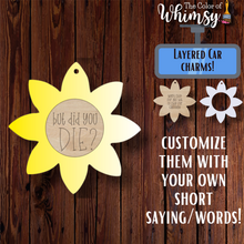 Load image into Gallery viewer, Funny Saying Flower Layered Car Charms (Option to Personalize)
