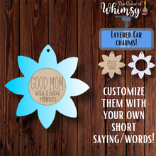 Load image into Gallery viewer, Funny Saying Flower Layered Car Charms (Option to Personalize)