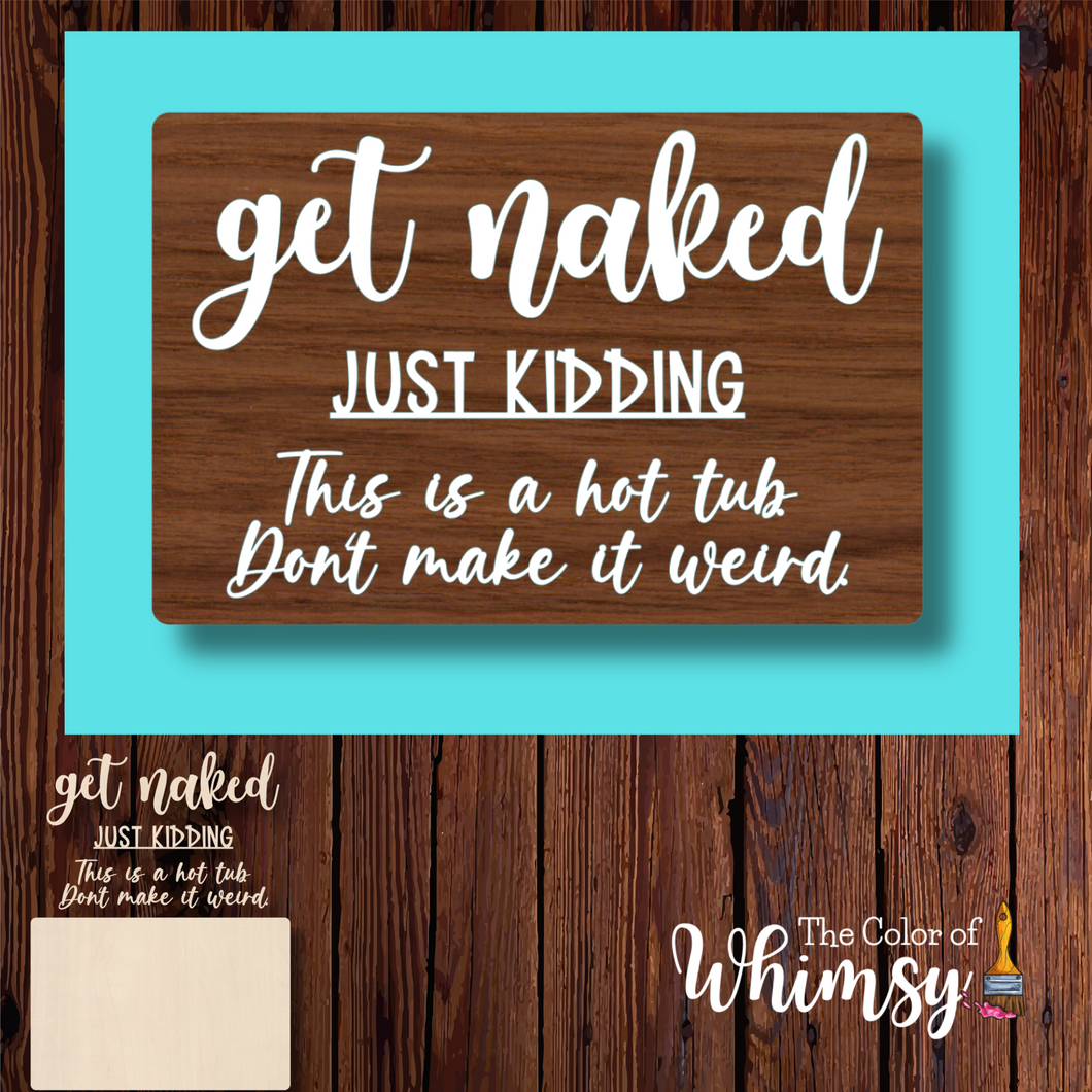 Get Naked... Hot Tub Sign
