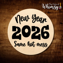 Load image into Gallery viewer, New Year Same Hot Mess