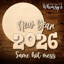Load image into Gallery viewer, New Year Same Hot Mess