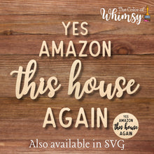Load image into Gallery viewer, Yes Amazon This House Again Round Layered