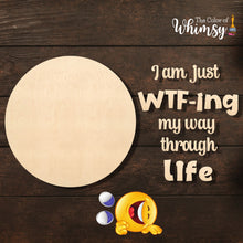 Load image into Gallery viewer, WTF-ing Life Layered Round