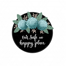 Load image into Gallery viewer, Our Safe and Happy Place Floral