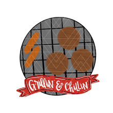 Load image into Gallery viewer, Grillin and Chillin