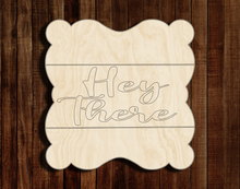 Load image into Gallery viewer, Hey There Plaque
