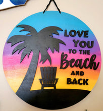 Load image into Gallery viewer, Love You To The Beach And Back