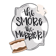 Load image into Gallery viewer, The Smore the Merrier