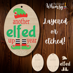 Another Elfed Up Year Layered or Etched