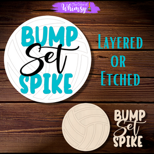 Bump Set Spike Volleyball Layered OR Etched