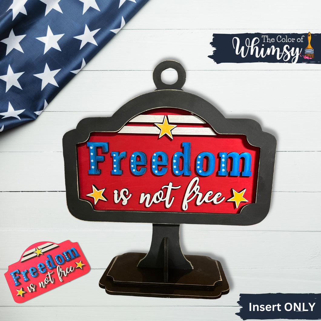 Freedom Is Not Free Sign INSERT ONLY