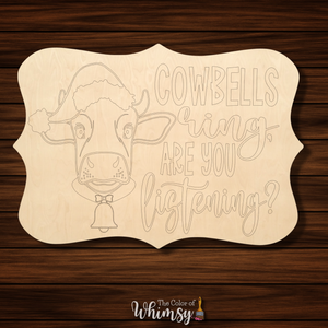 Cowbells Ring Are You Listening Plaque