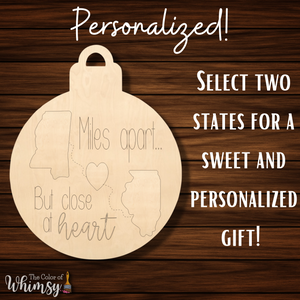 Miles Apart But Close at Heart Personalized Ornament