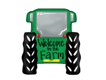 Load image into Gallery viewer, Welcome to the Farm Tractor
